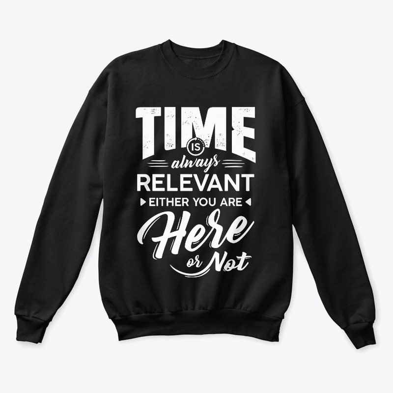 Time is always relevant