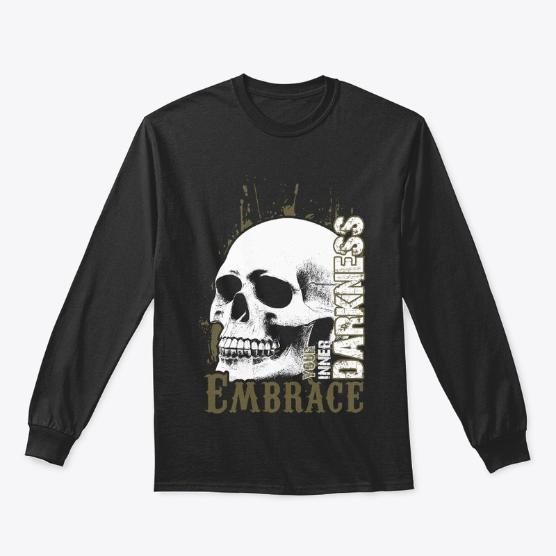 Embrace your inner dakrness Skull Tshirt