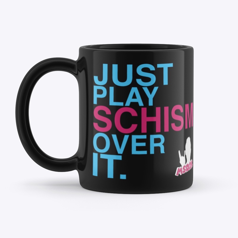 JUST PLAY SCHISM OVER IT - BLUE & PINK