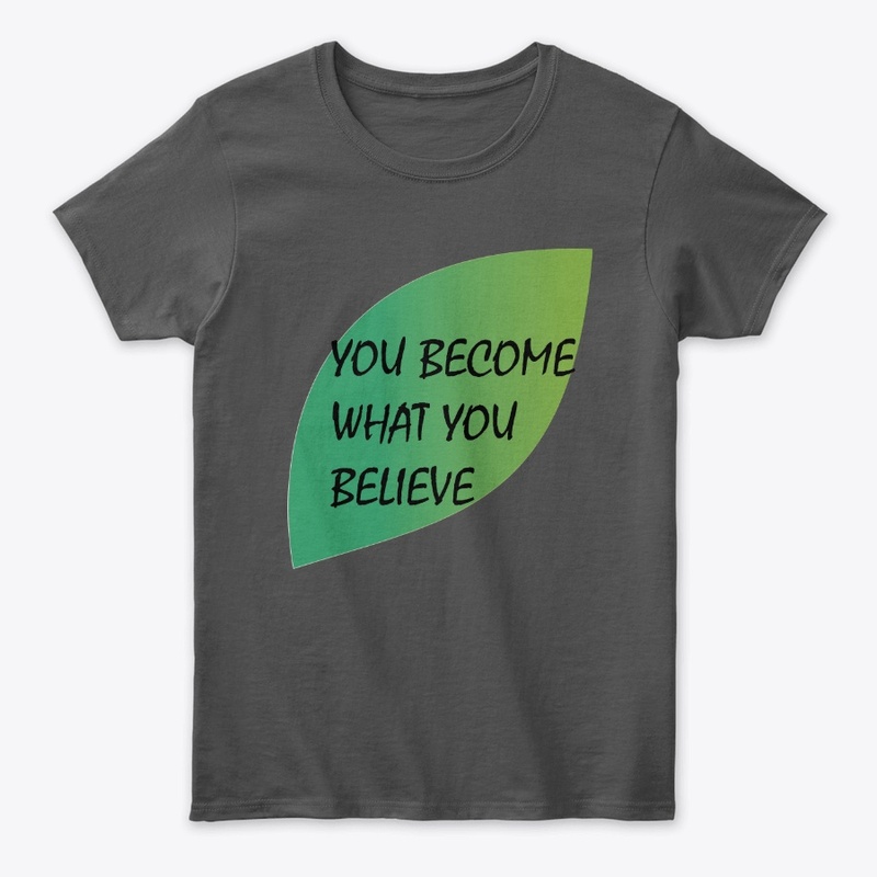 You Become What You Believe