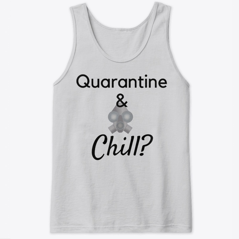 Quarantine and Chill