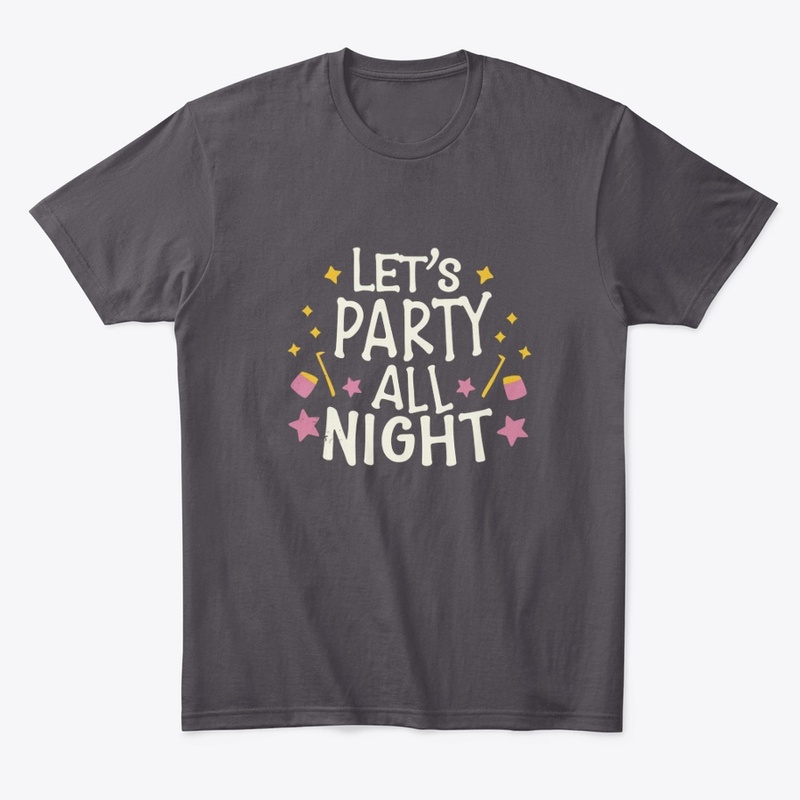 Party Tees and sweatshirts