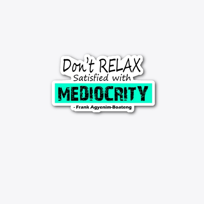 THE MEDIOCRITY FACTOR