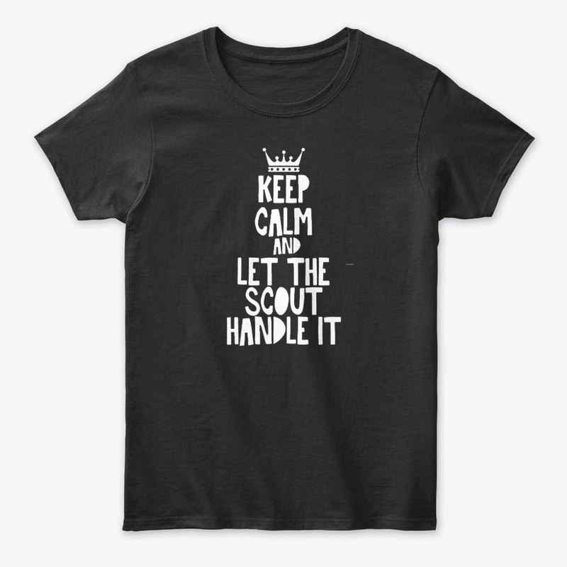 Keep calm and let me scout handle it