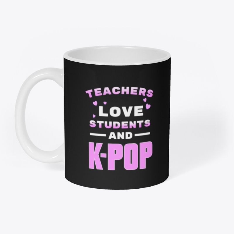 Teachers love students and K-Pop