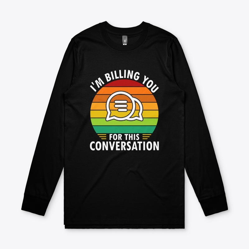 I'm Billing You -Typography T -Shirt 