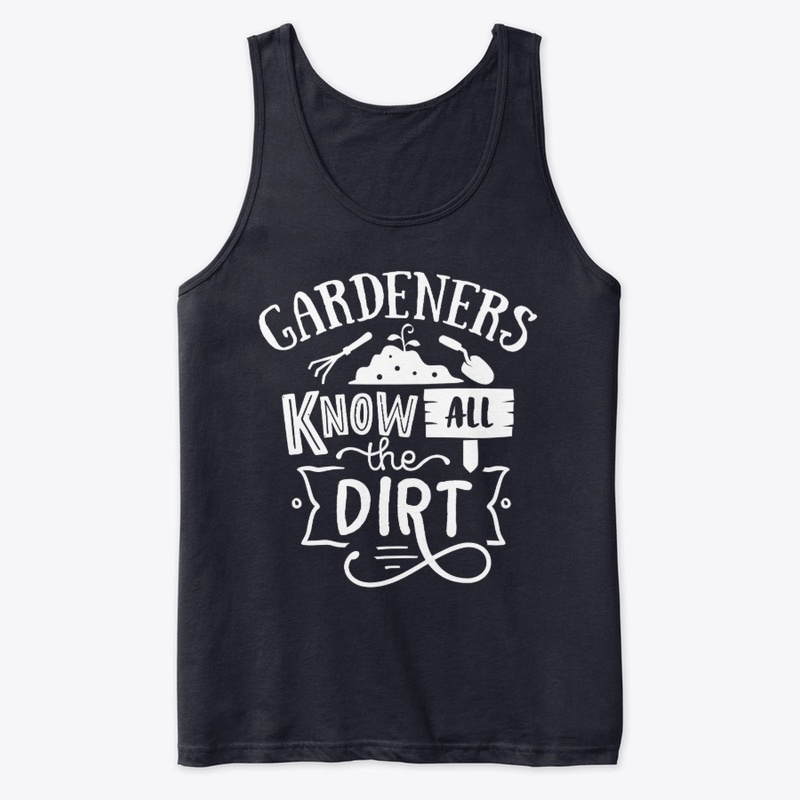 Gardeners Know All The Dirt