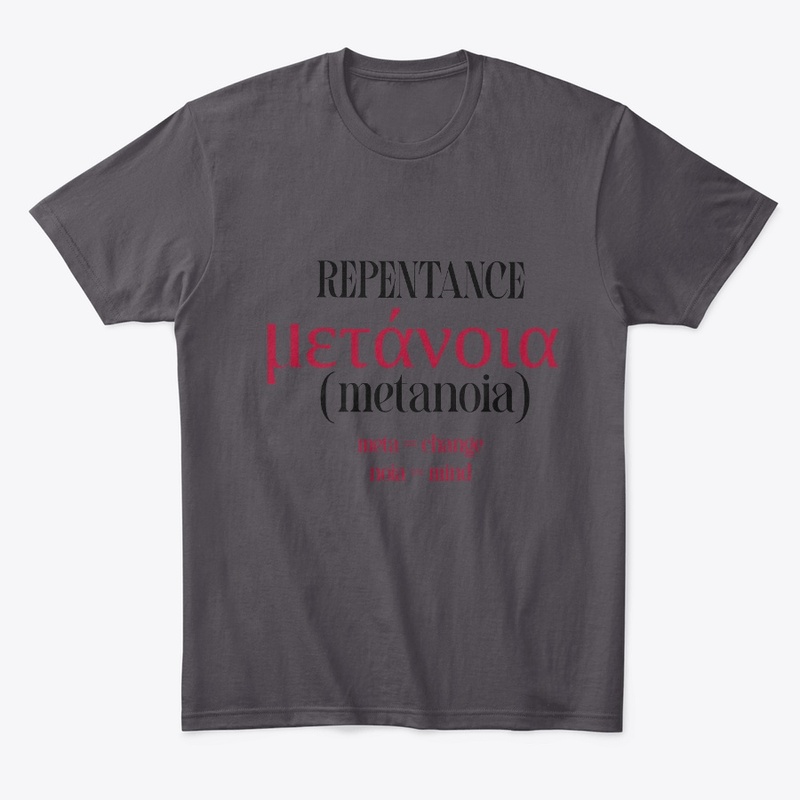 REPENTANCE (metanoia) change of mind