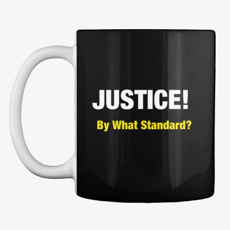 Justice! By What Standard? (2) 