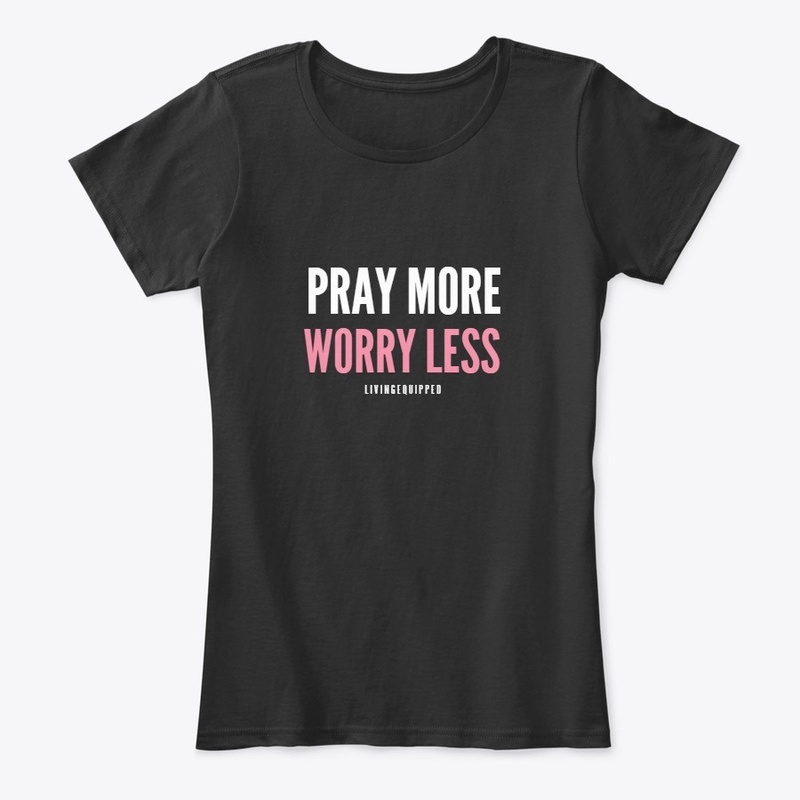"Pray More Worry Less"
