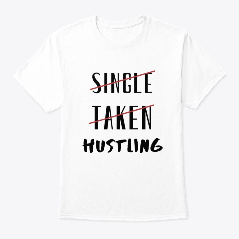 Single Taken  Hustling Tee