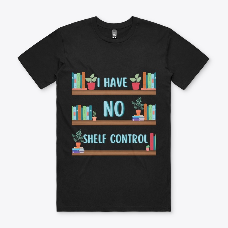 I HAVE NO SHELF CONTROL