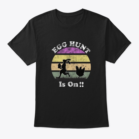 Retro Egg Hunt Is On ! Funny Easter Black T-Shirt Front