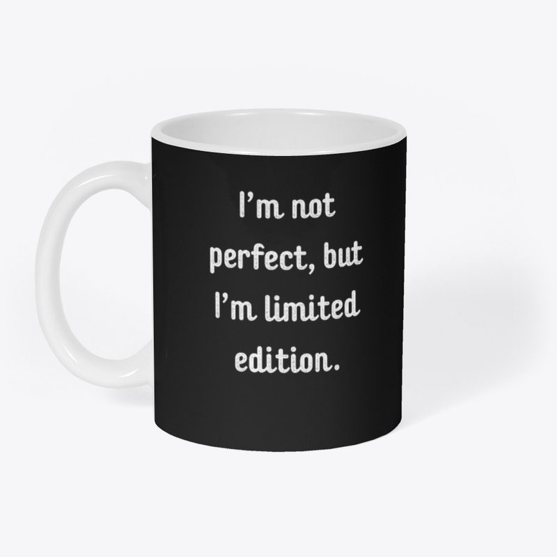 I am not perfect, but I'm Limited 