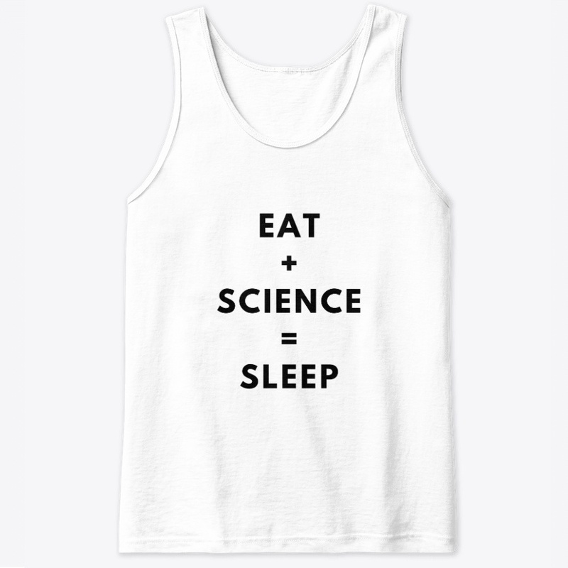 EAT + SCIENCE = SLEEP
