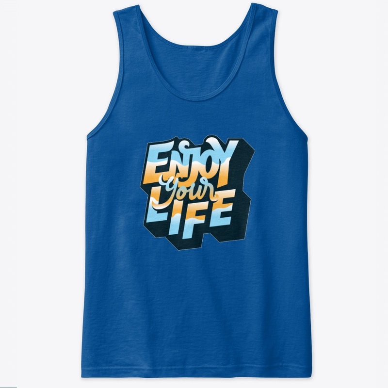 Enjoy your Life