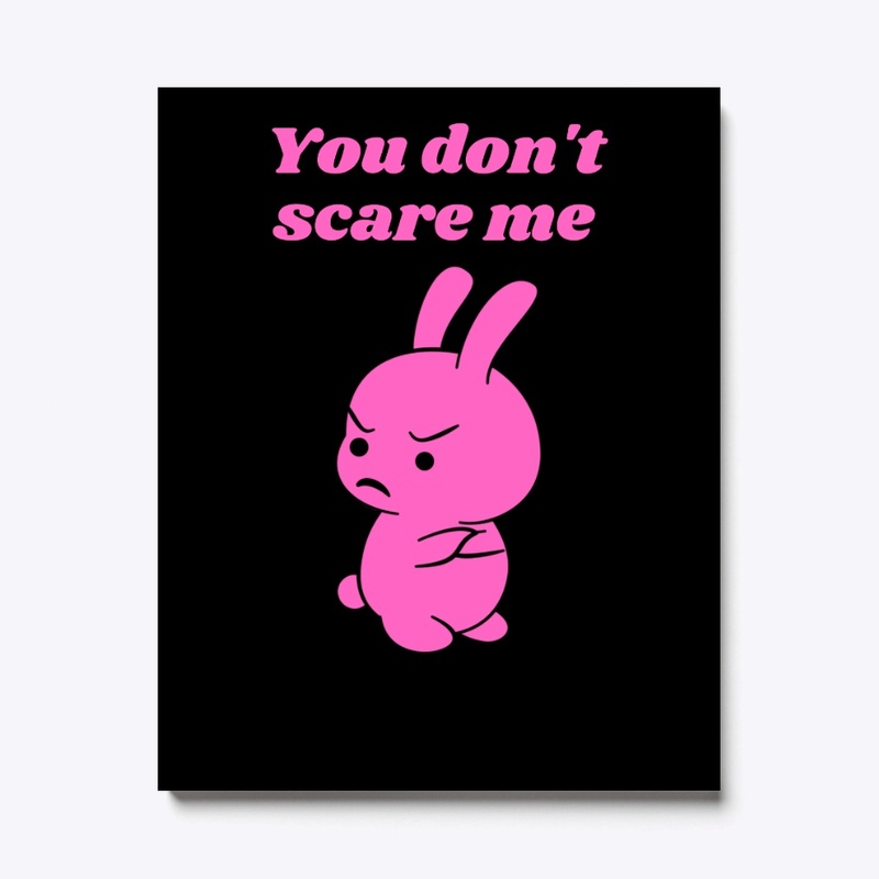 You Don't Scare Me Pink 