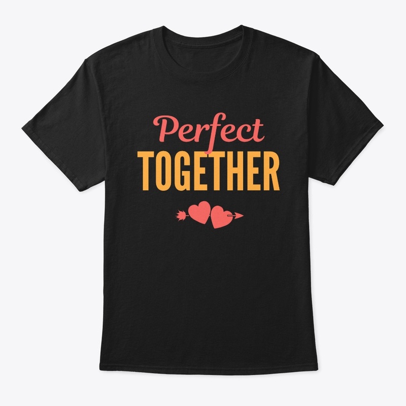 PERFECT TOGETHER.