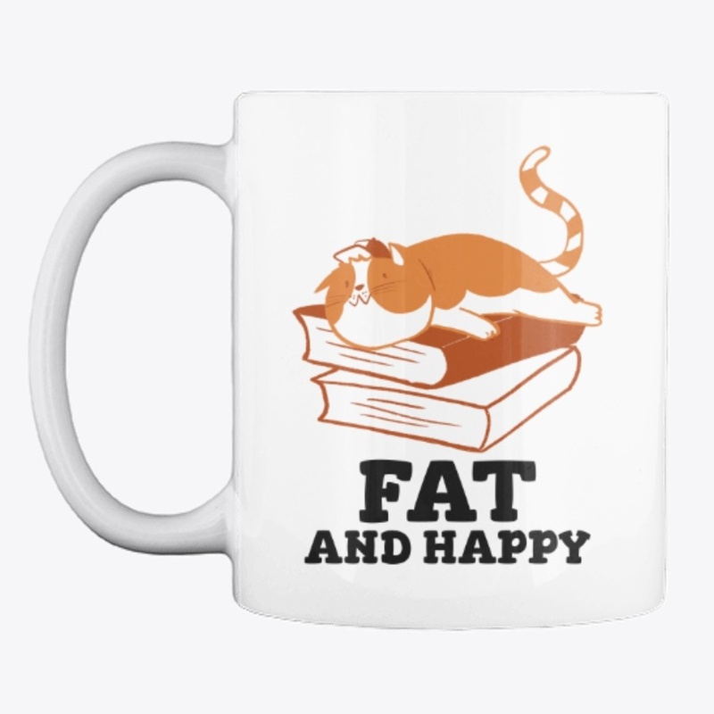 FAT AND HAPPY