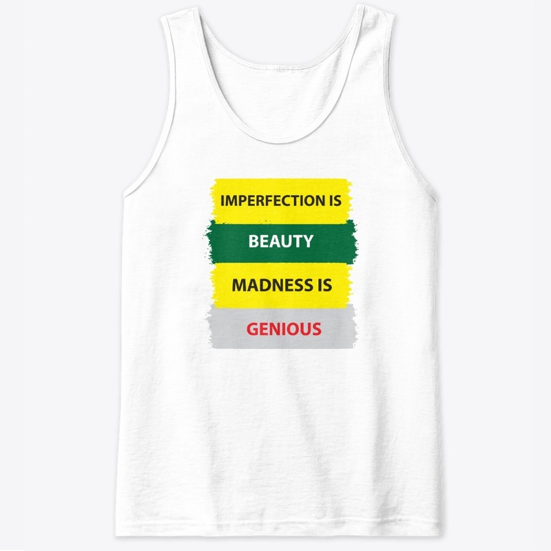 imperfection-is-beauty-madness-is-genius