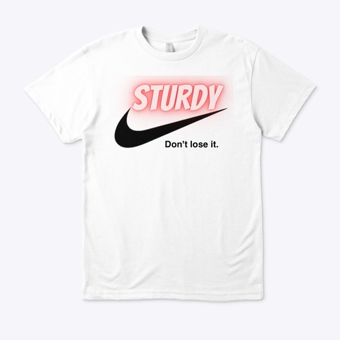 Sturdy Swoosh Dont Loose It. Tee  White Kaos Front