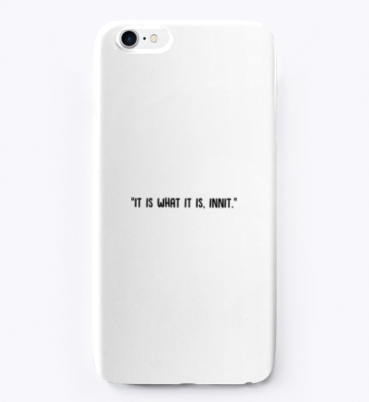 "It is what it is, innit" | Black