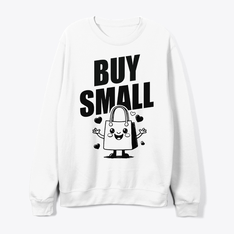 BUY SMALL