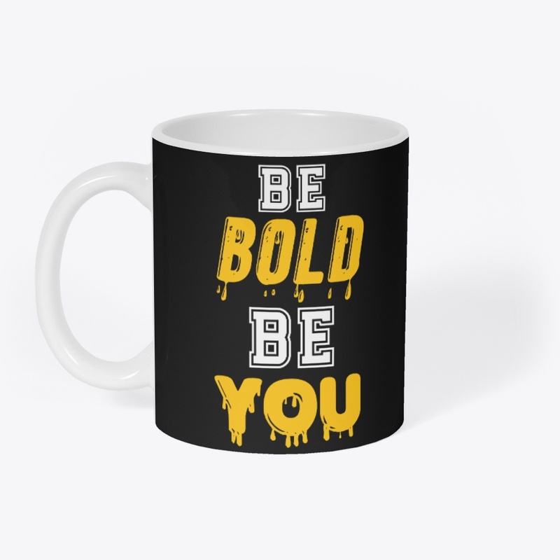 Be Bold Be You