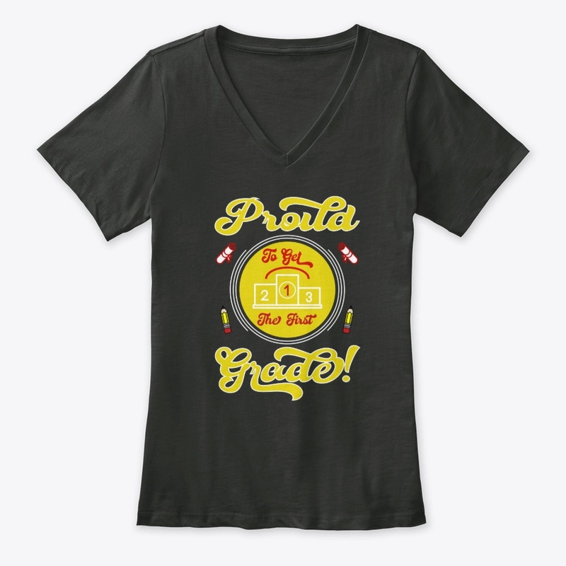 Proud to Get the First Grade T Shirt 