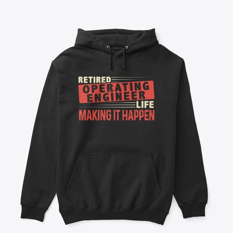 Retired Operating Engineer Hoodie  