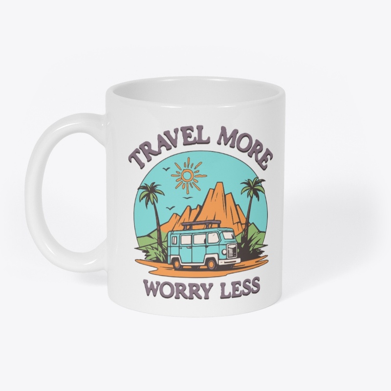 Travel More Worry Less 