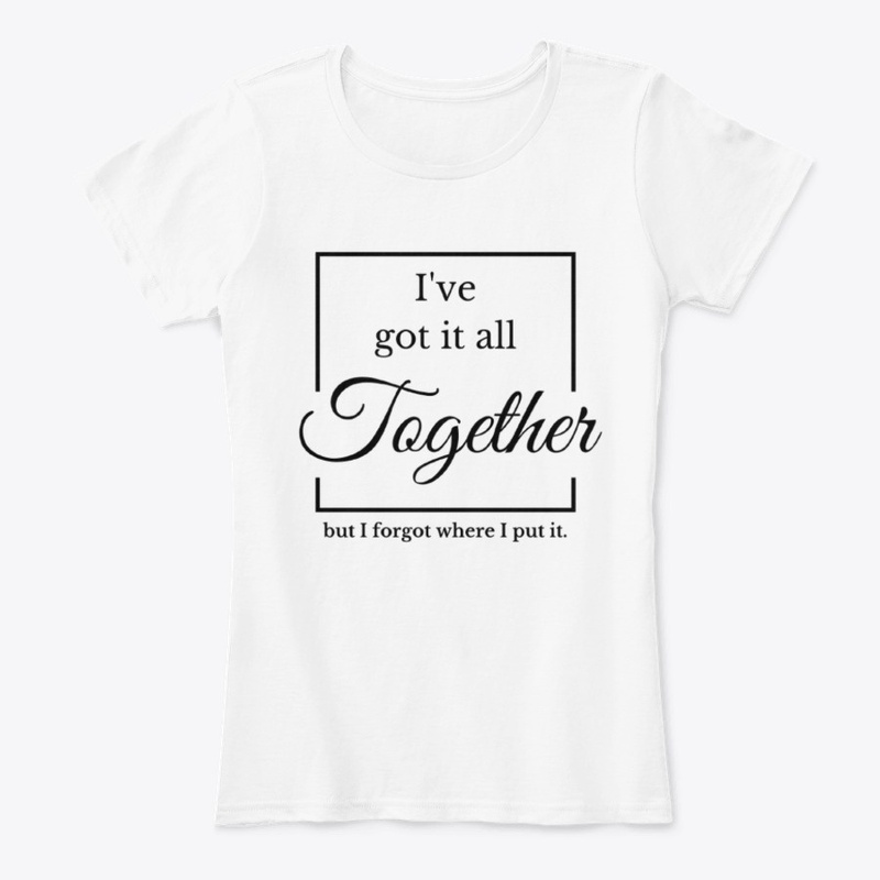 I'VE GOT IT ALL TOGETHER