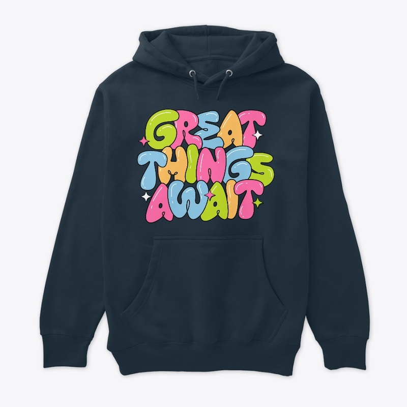 GREAT THINGS AWAIT