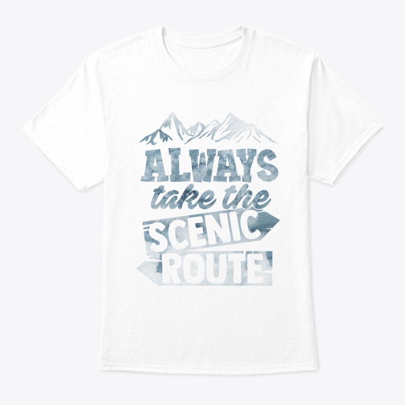 Always Take The Scenic Route Gift