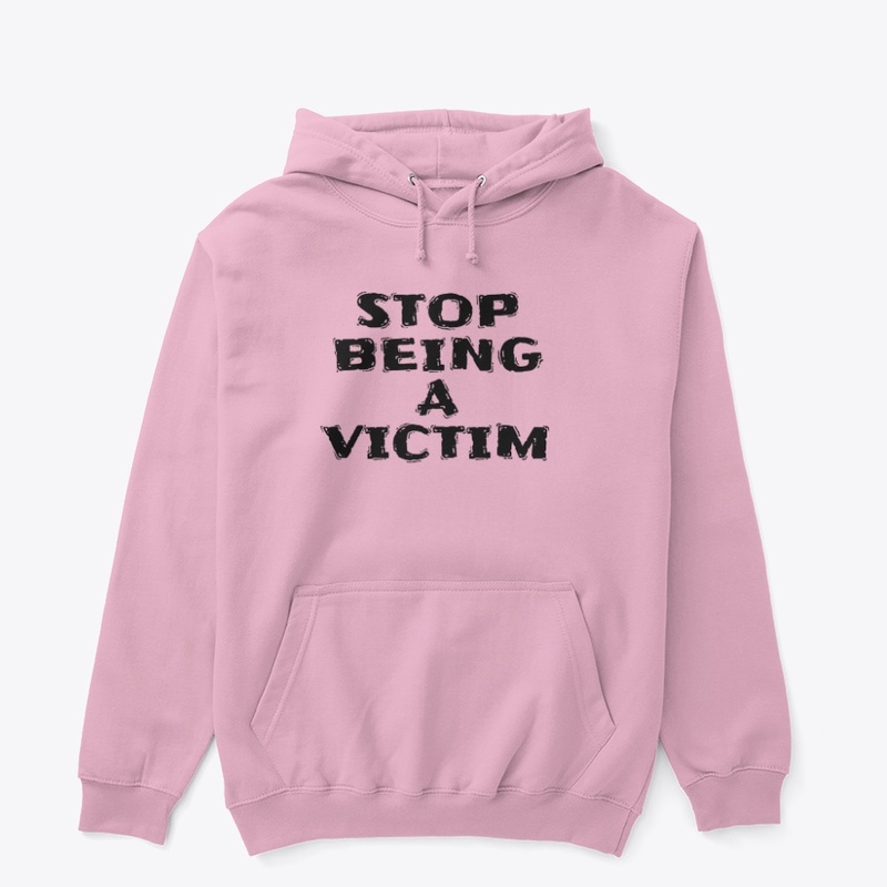 Stop Being a Victim - Unisex Classic Pullover Hoodie