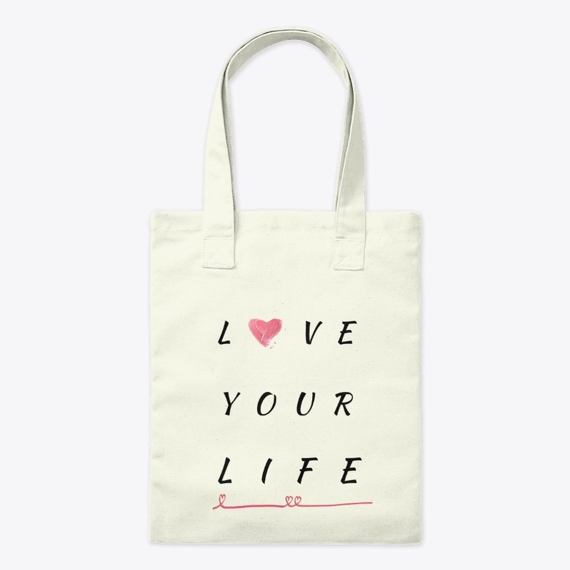 LOVE YOUR LIFE