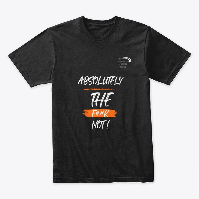 Absolutely the F##k Not!