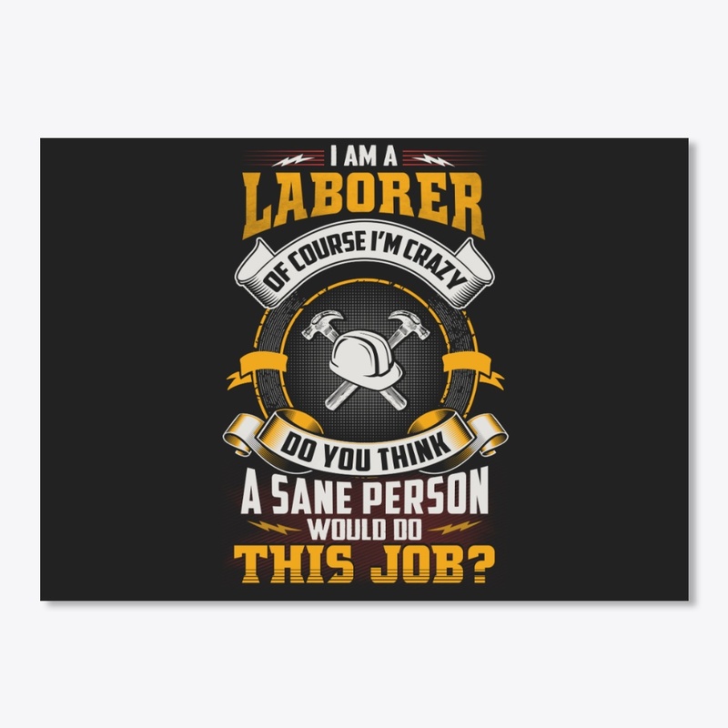 Crazy Laborer Shirt