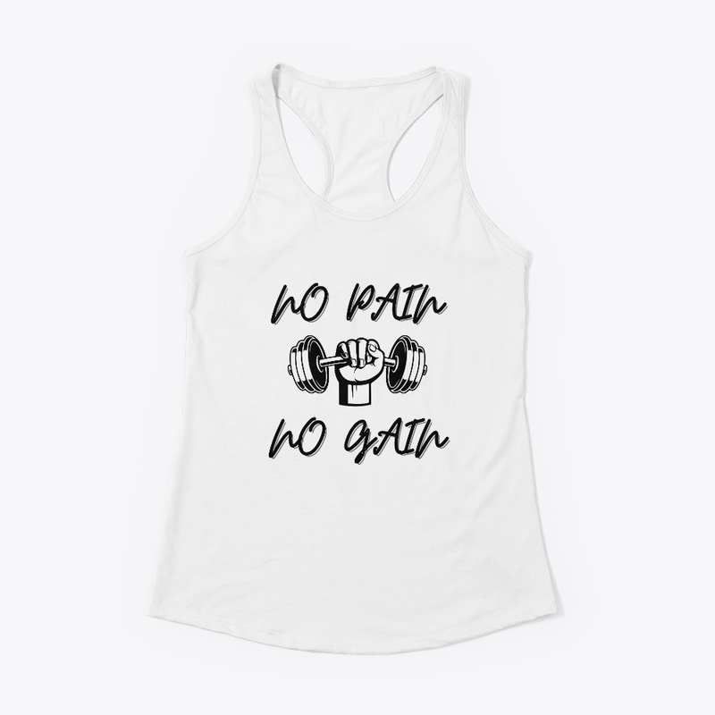 No Pain No Gain - Tee & Tank