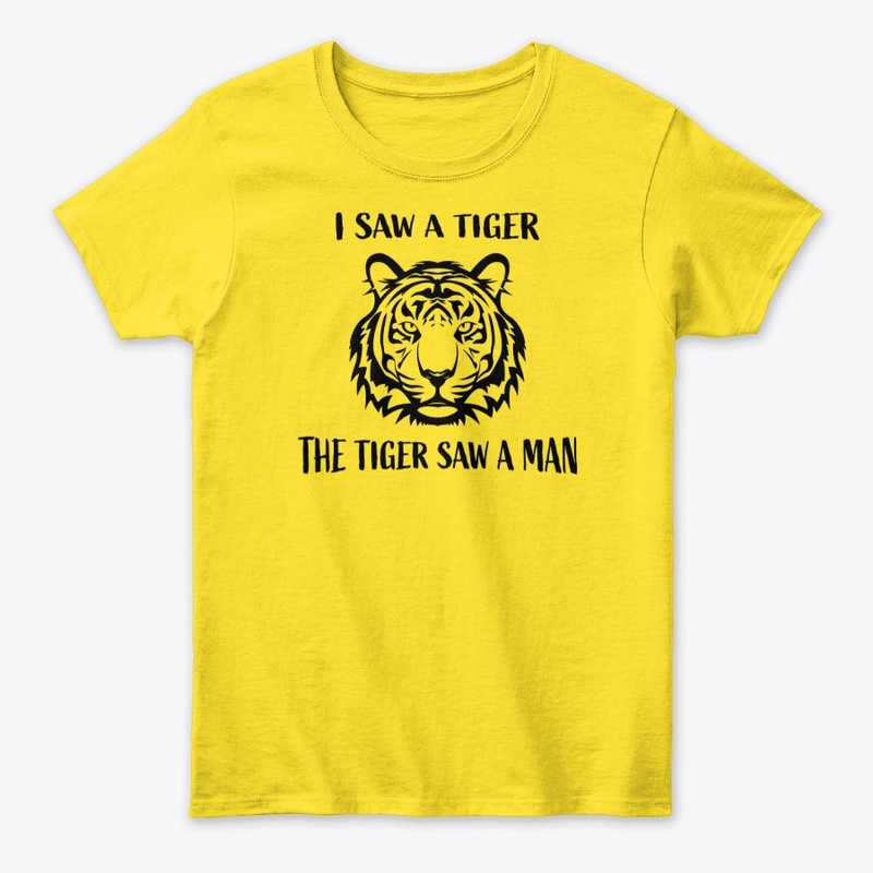 I Saw A Tiger The Tiger Saw A Man
