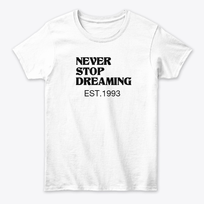 NEVER STOP DREAMING COLLECTION