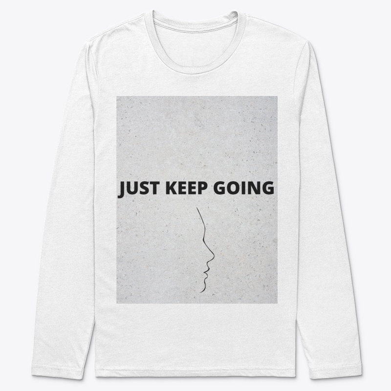 JUST KEEP GOING