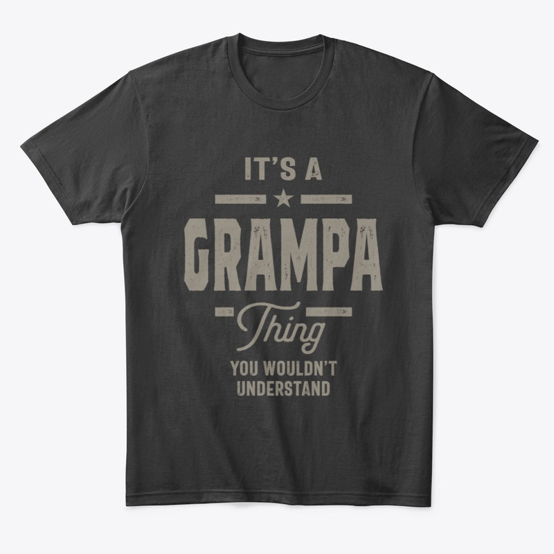 Mens It's a Grampa Thing - Father's Day