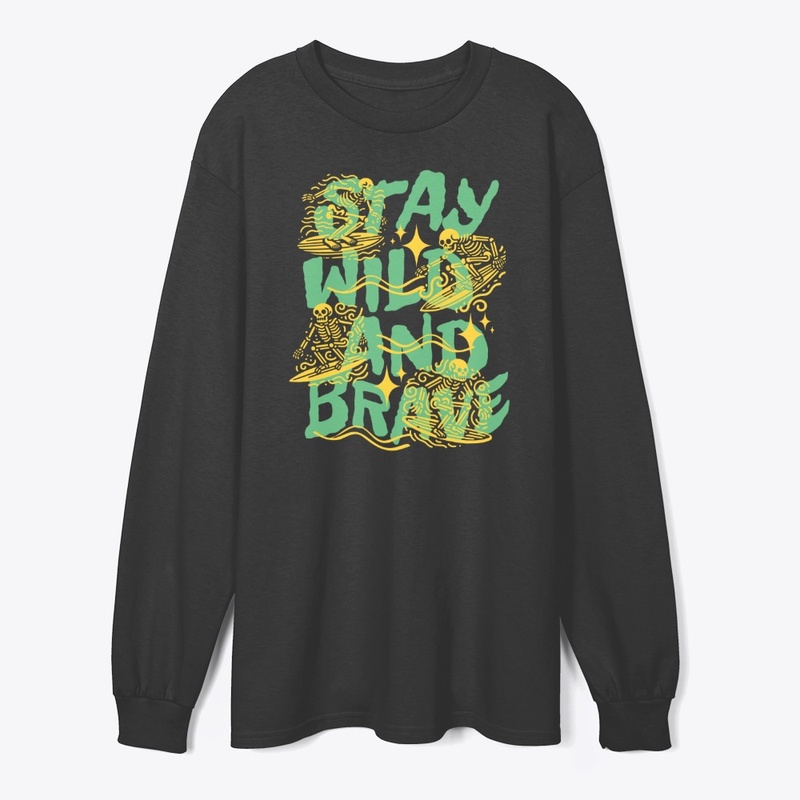 Stay Wild and Brave Outdoor Lover Merch