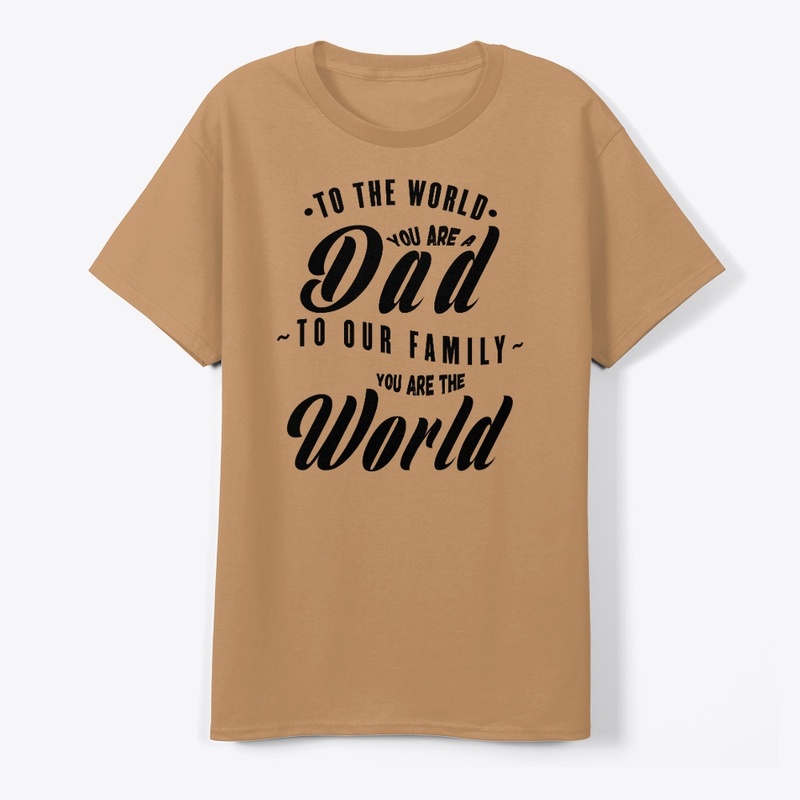 TO OUR FAMILY YOU ARE THE WORLD