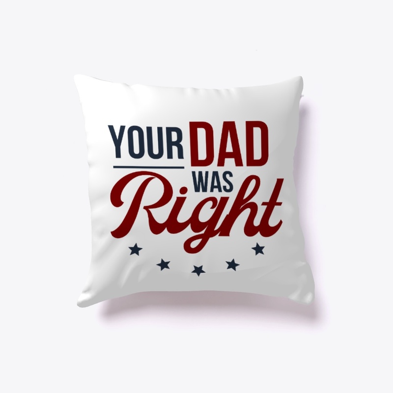 Your Dad Was Right