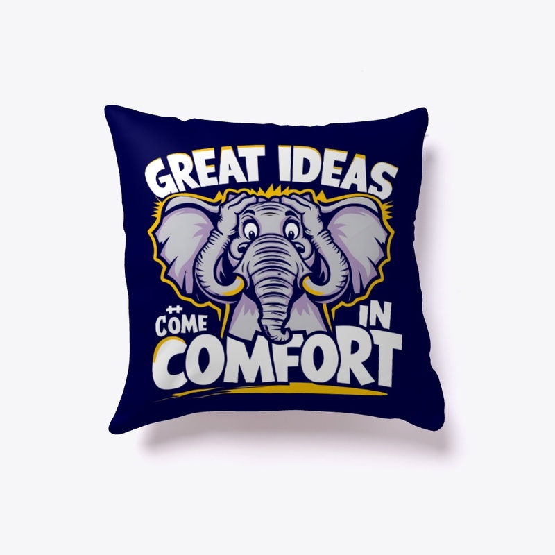 Great Ideas Come in Comfort