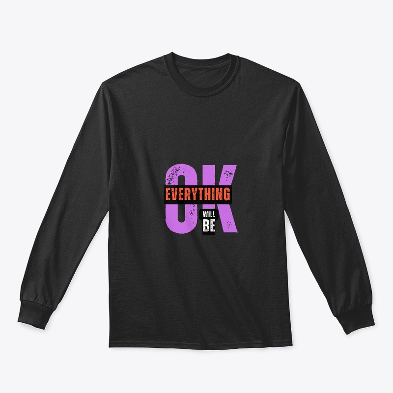 Everything Will Be OK T-Shirt  Design 