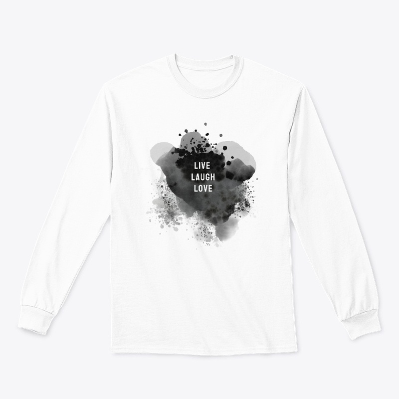 Live, Laugh, Love: T-Shirt