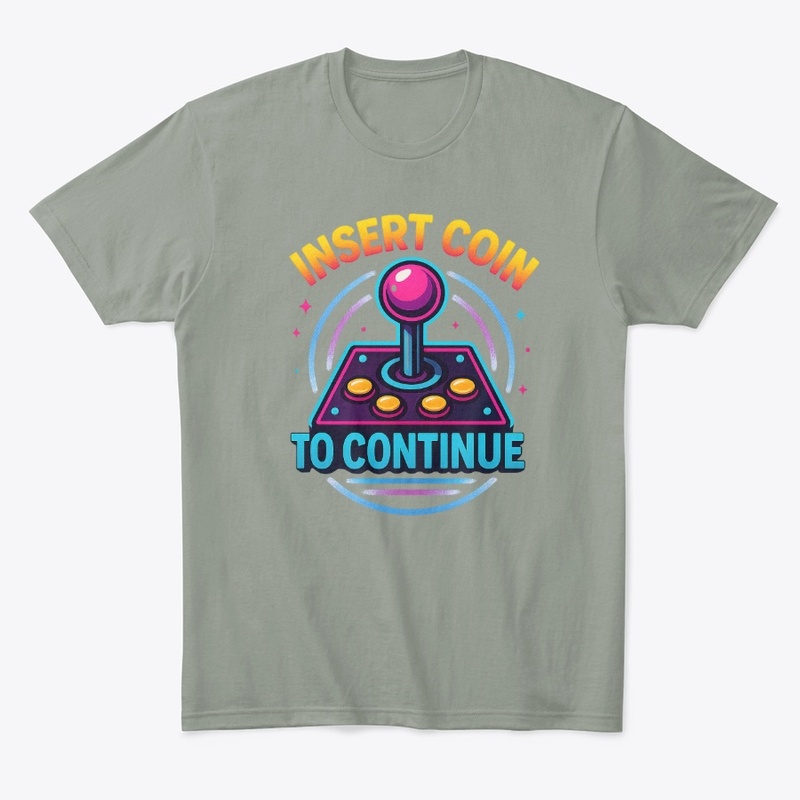 “INSERT COIN TO CONTINUE” – Limited Drop